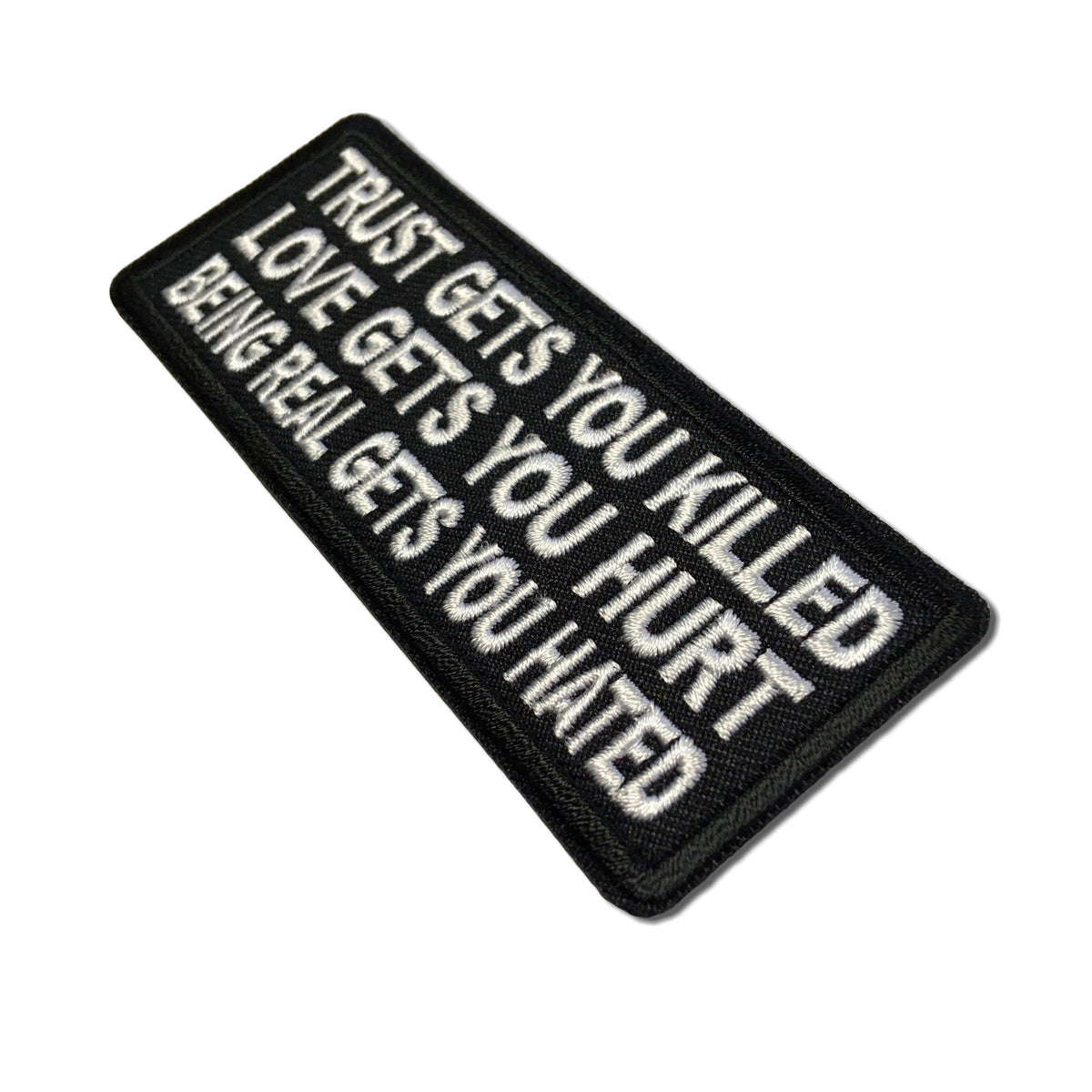 Trust Gets You Killed Love Gets you Hurt Iron on Sew on Patch – PATCHERS