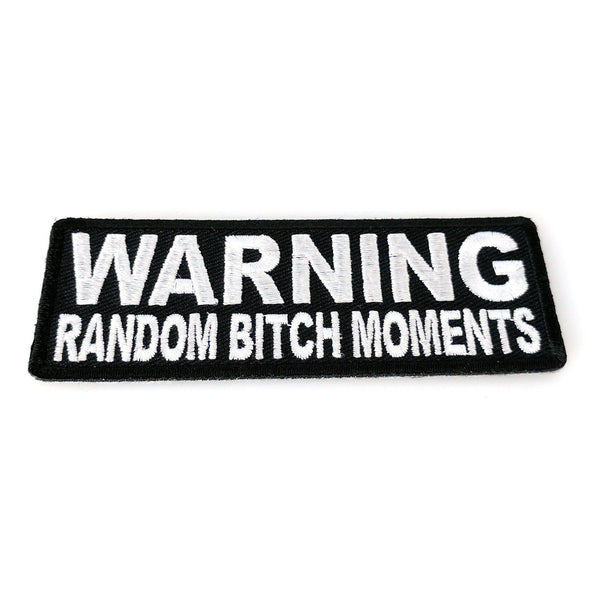 Warning Random Bitch Moments Patch - PATCHERS Iron on Patch