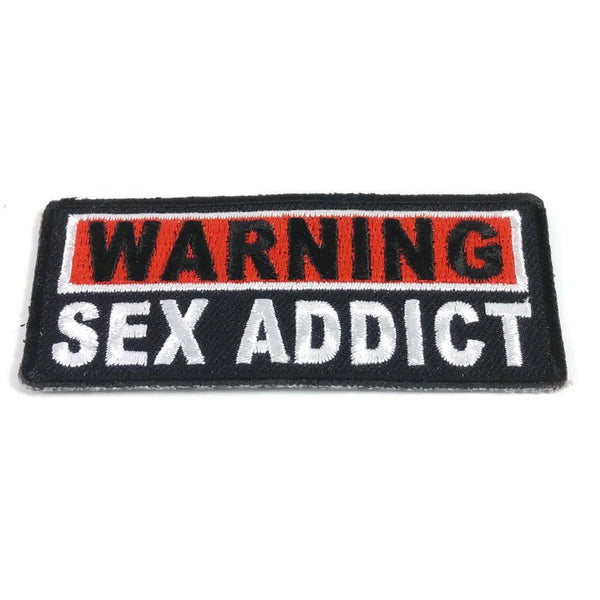 Warning Sex Addict Patch - PATCHERS Iron on Patch