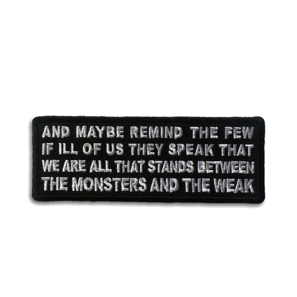 We Are All That Stands Between the Monsters and the Weak Patch - PATCHERS Iron on Patch