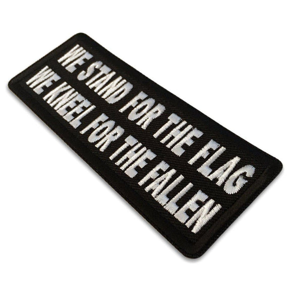 We Stand for the Flag We Kneel for the Fallen Patch - PATCHERS Iron on Patch