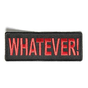 Whatever Patch - PATCHERS Iron on Patch
