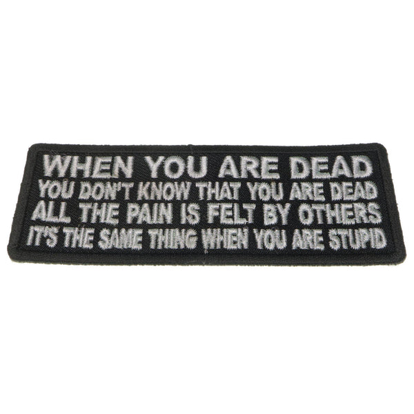 When You are Dead You Don't Know That You are Dead Patch - PATCHERS Iron on Patch