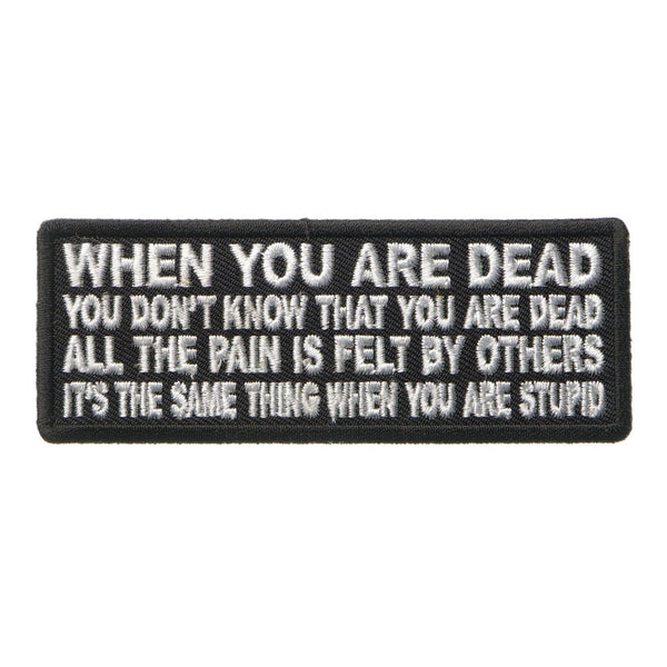 When You are Dead You Don't Know That You are Dead Patch - PATCHERS Iron on Patch