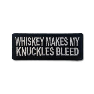 Whiskey Makes My Knuckles Bleed Patch - PATCHERS Iron on Patch