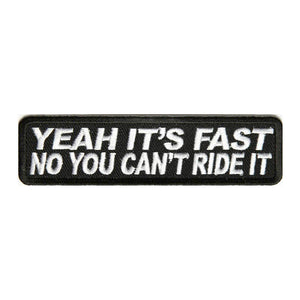 Yeah It's Fast No You Can't Ride It Patch - PATCHERS Iron on Patch