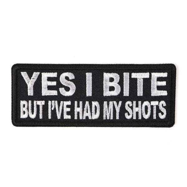Yes I Bite But I've Had My Shots Patch - PATCHERS Iron on Patch