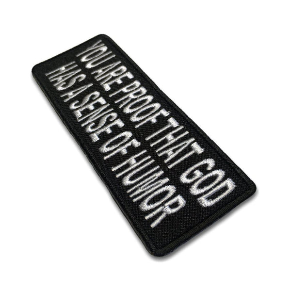 You Are Proof That God Has A Sense Of Humor Patch - PATCHERS Iron on Patch