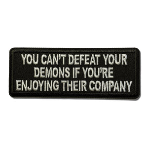 You Can't Defeat Your Demons If You're Enjoying Their Company Patch - PATCHERS Iron on Patch
