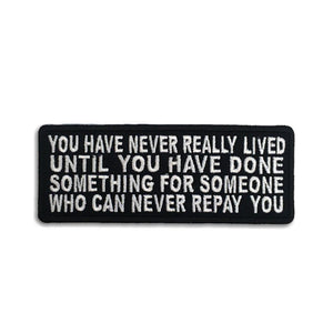 You Have Never Really Lived Until You Have Done Something Patch - PATCHERS Iron on Patch