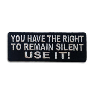 You have the Right to Remain Silent Patch - PATCHERS Iron on Patch