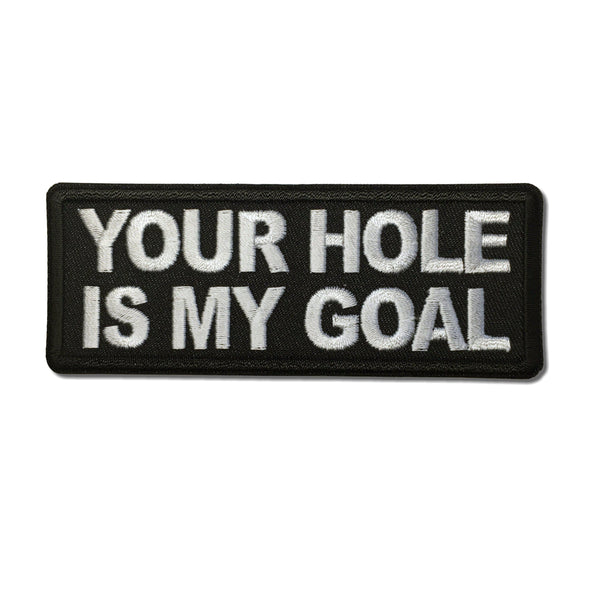 Your hole is my Goal Patch - PATCHERS Iron on Patch